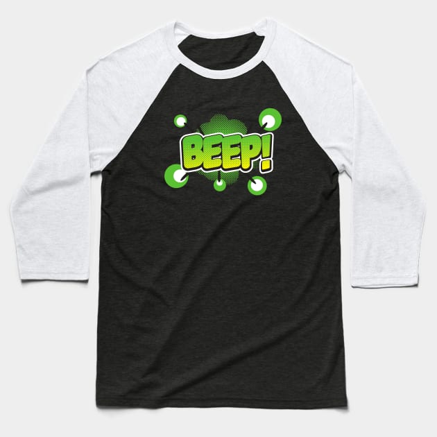 BEE BEEP!!! FUN FUNNY! Baseball T-Shirt by Grishman4u